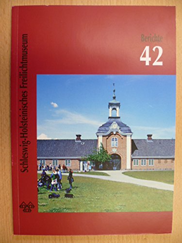 Berichte aus dem Schleswig-Holsteinischen Freilichtmuseum 42 Books
