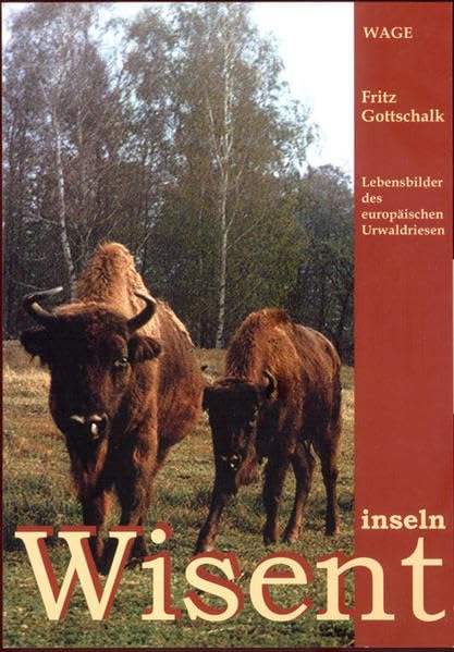 Wisentinseln: Lebensbilder des europäischen Urwaldriesen Natural Sciences