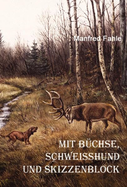 Mit Büchse, Schweißhund und Skizzenblock Contemporary literature