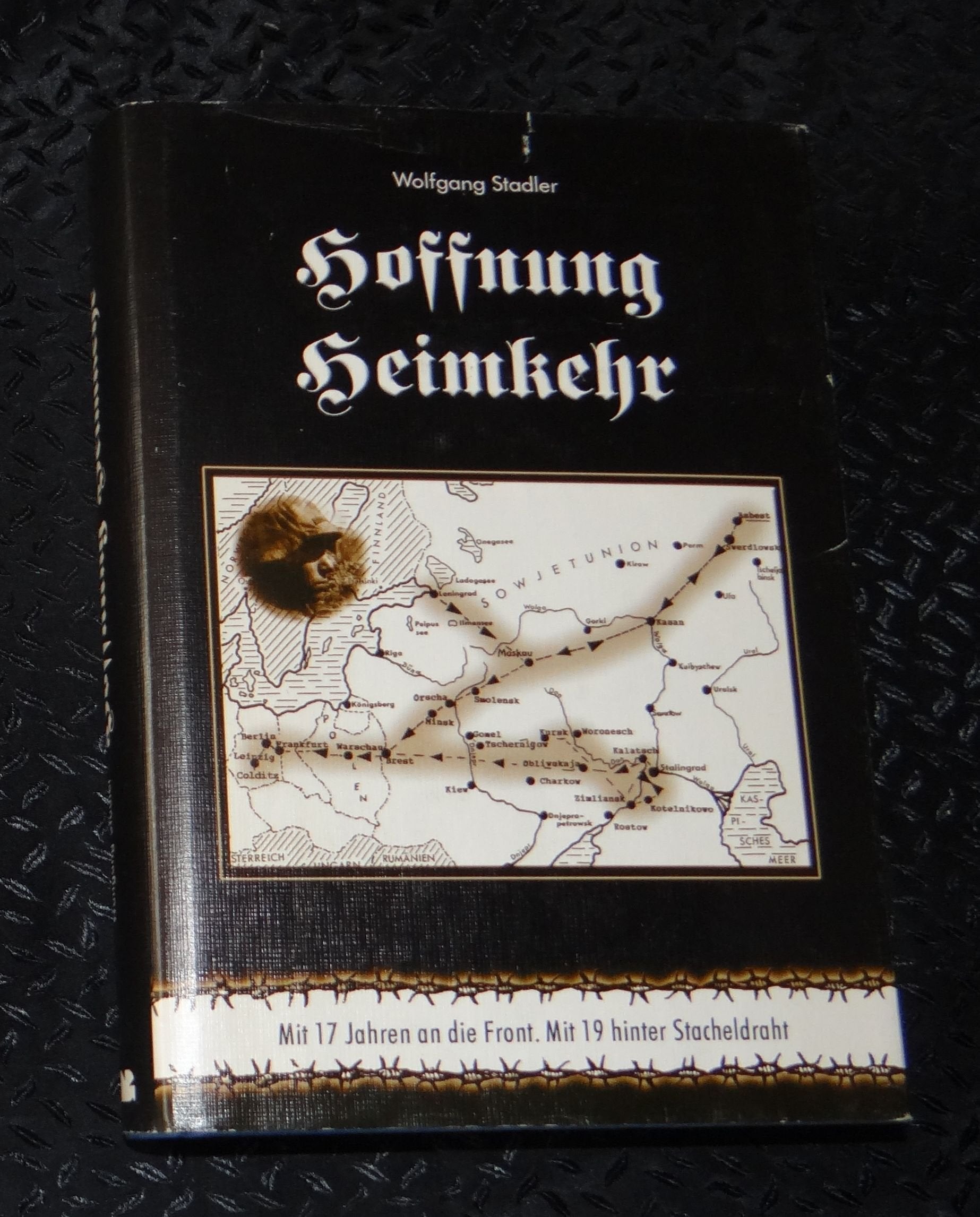 Hoffnung Heimkehr. Mit 17 Jahren an die Front. Mit 19 hinter Stacheldraht. Contemporary literature