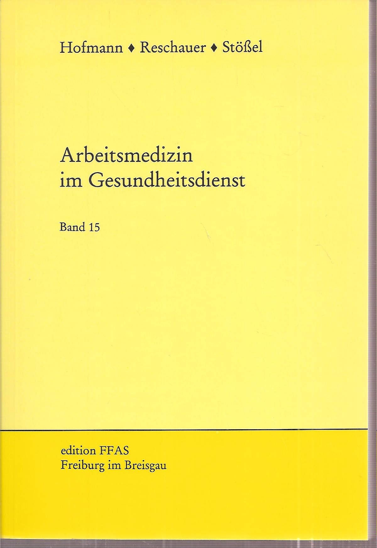 Arbeitsmedizin im Gesundheitsdienst: Band 15 (edition FFAS) Medicine