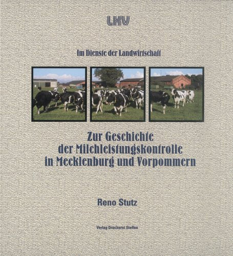 LKV - Im Dienste der Landwirtschaft: Zur Geschichte der Milchleistungskontrolle in Mecklenburg-Vorpommern Natural Sciences