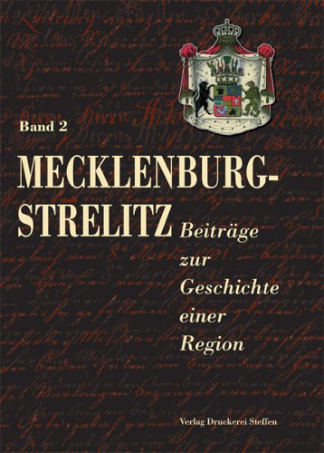 Mecklenburg-Strelitz, Band 2: Beiträge zur Geschichte einer Region Politics & History