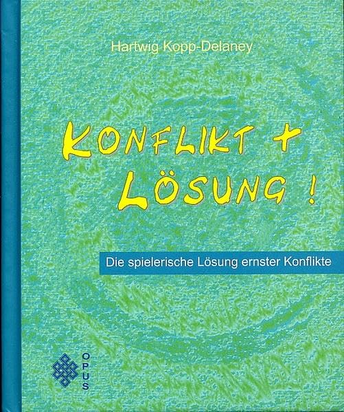 Konflikt & Lösung: Die spielerische Lösung ernster Konflikte Books