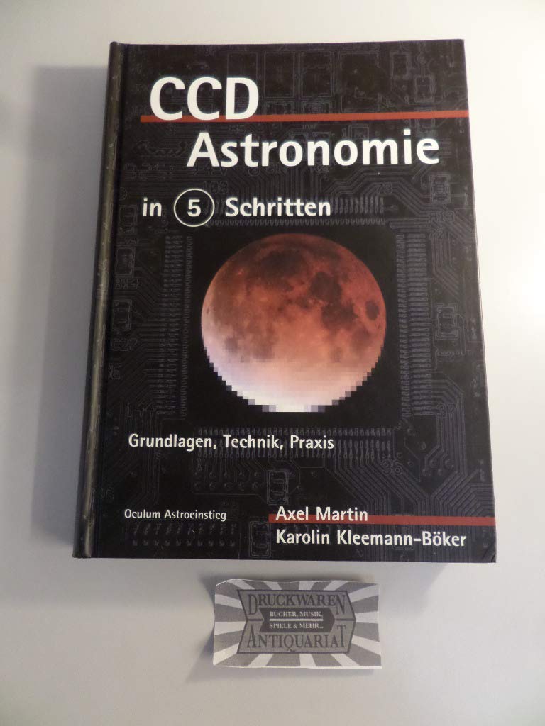 CCD-Astronomie in 5 Schritten. Grundlagen, Technik, Praxis (Oculum Astroeinstieg) Photography