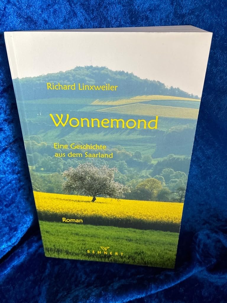 Wonnemond: Eine Geschichte aus dem Saarland: Eine Geschichte aus dem Saarland. Roman Contemporary literature Books