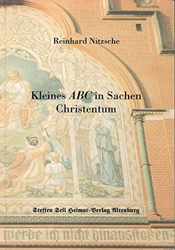 Kleines ABC in Sachen Christentum: Was ich immer schon wissen wollte - 30 Stichworte aktuell kommentiert Books