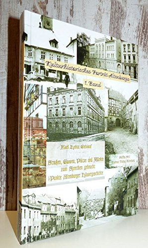 Kulturhistorisches Porträt Altenburgs: Strassen, Gassen, Plätze und Märkte zum Sprechen gebracht. i-Punkte Altenburger Häusergeschichte Politics & History