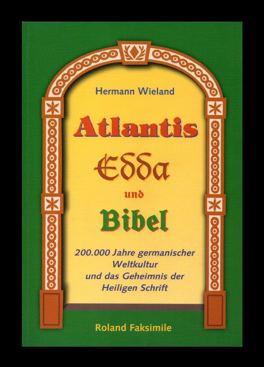 Atlantis, Edda und Bibel: 200.000 Jahre germanischer Weltkultur und das Geheimnis der Heiligen Schrift Books