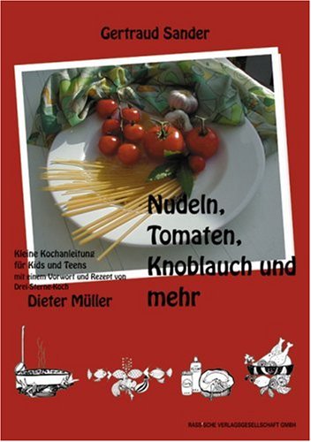 Nudeln, Tomaten, Knoblauch und mehr. Kochbuch für Kids und Teens. Children's books