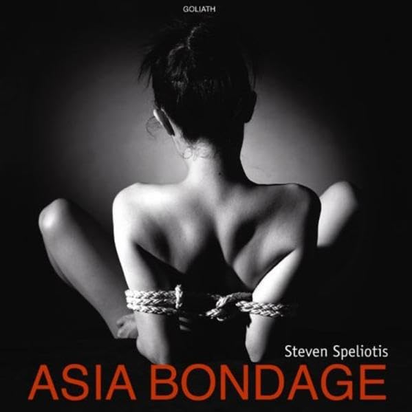 Asia Bondage: Steven Speliotis - Photographs Photography