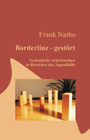 Borderline - gestört. Systemische Arbeitsweisen in Bereichen der Jugendhilfe Social Sciences