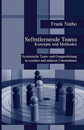 Selbstlernende Teams - Konzepte und Methoden. Systemische Team- und Gruppenleitung Law