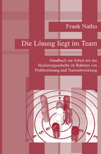 Die Lösung liegt im Team: Handbuch zur Arbeit mit der Skalierungsscheibe im Rahmen von Problemlösung und Teamentwicklung Law