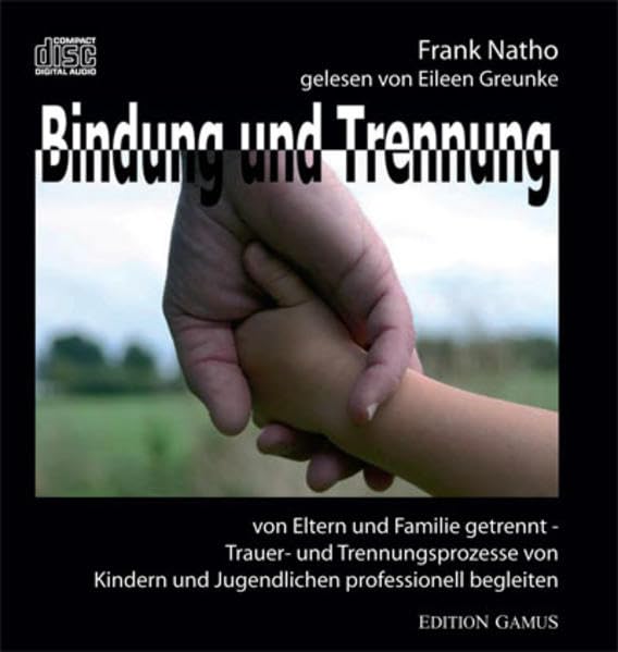 Bindung und Trennung: Von Eltern und Familie getrennt - Trauer- und Trennungsprozesse von Kindern und Jugendlichen professionell begleiten Psychology