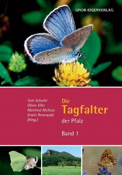Die Tagfalter der Pfalz - Band 1 (Fauna und Flora in Rheinland-Pfalz) Natural Sciences