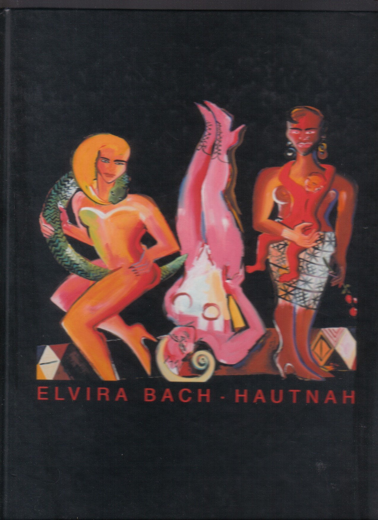 Elvira Bach · Hautnah. (Bilder Skulpturen Zeichnungen) Books