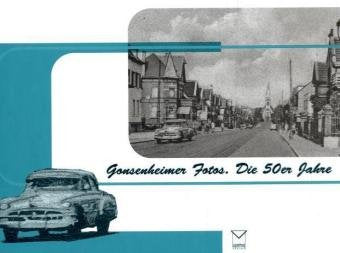 Gonsenheimer Fotos. Die 50er Jahre Politics & History