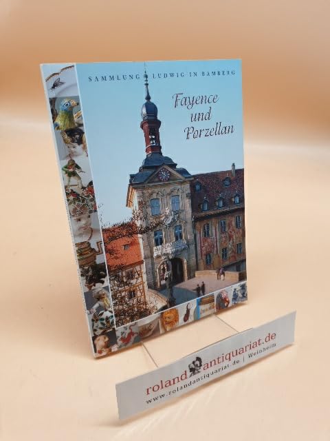 Sammlung Ludwig in Bamberg. Fayence und Porzellan (Schriften der Museen der Stadt Bamberg) Film, Art & Culture