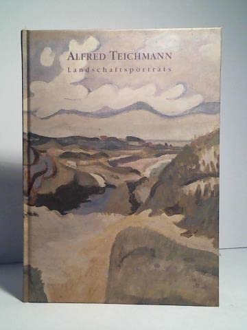 Alfred Teichmann. Landschaftsporträts: Die Ostseelandschaften von der Kurischen Nehrung zu Fischland und Darss (roese edition) Film, Art & Culture