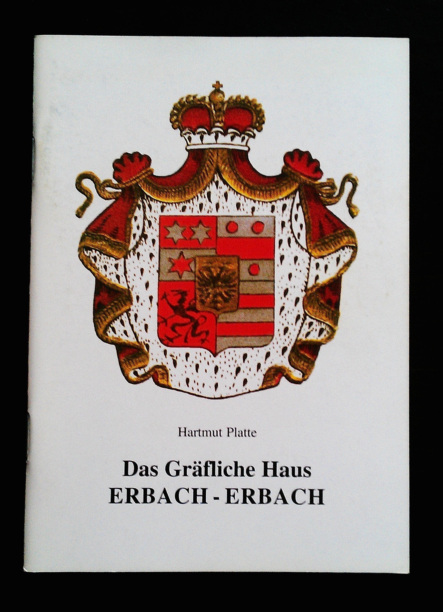 Das Gräfliche Haus Erbach-Erbach (Deutsche Fürstenhäuser) German history