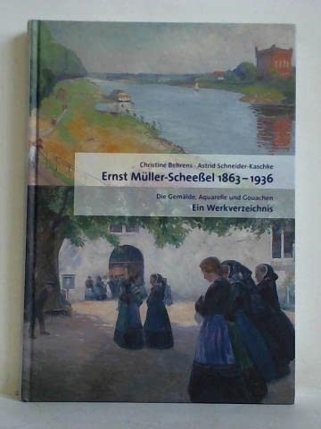 Ernst Müller-Scheessel: Die Gemälde, Aquarelle und Gouachen - Ein Werkverzeichnis Film, Art & Culture