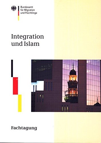 Intregration und Islam (Schriftenreihe Migration, Flüchtlinge und Integration: (Früher: Schriftenreihe Asylpraxis)) Books