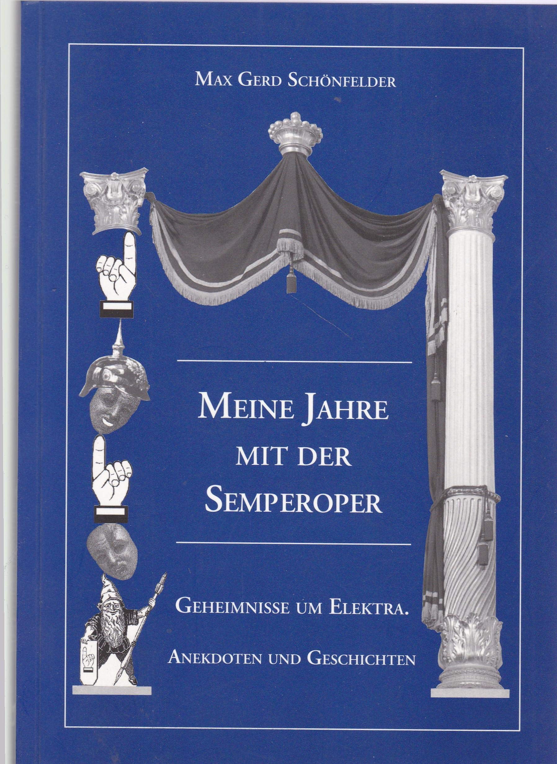 Meine Jahre mit der Semperoper. Geheimnisse um Elektra. Anekdoten und Geschichten Books