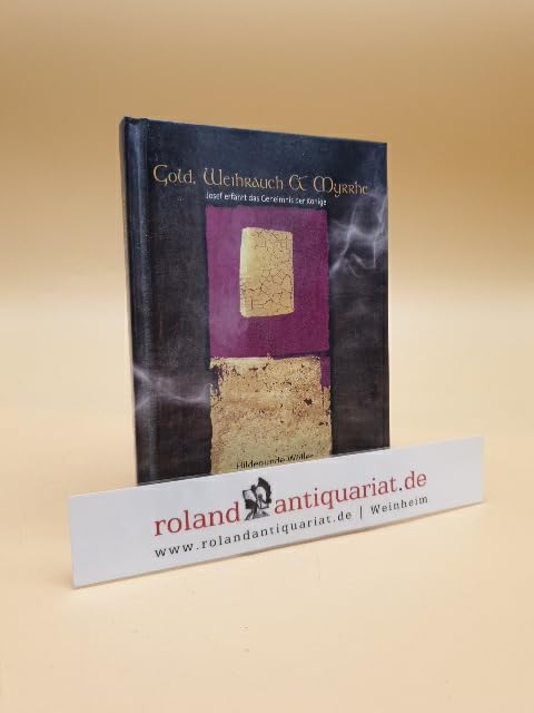 Gold, Weihrauch & Myrrhe - Josef erfährt das Geheimnis der Könige Books