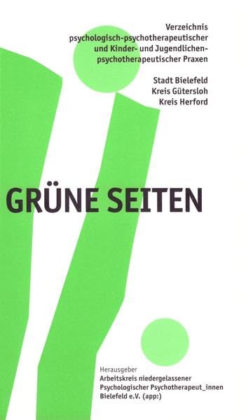 Grüne Seiten: Verzeichnis psychologisch-psychotherapeutischer kinder- und jugendpsychotherapeutischer Praxen in Bielefeld und den Kreisen Gütersloh und Herford Psychology