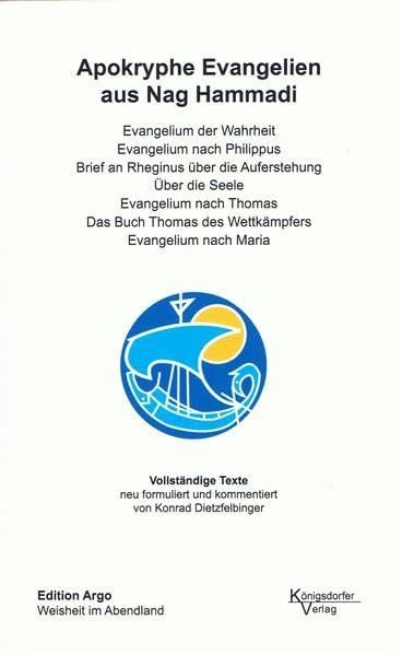 Texte aus Nag Hammadi / Apokryphe Evangelien aus Nag Hammadi: Vollständige Texte. neu formuliert, kommentiert und mit einer Einführung versehen von ... des Wettkämpfers. Evangelium nach Maria Philosophy