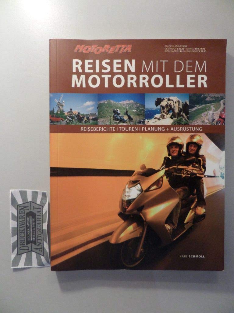 Reisen mit dem Motorroller: Reiseberichte, Touren, Planung und Ausrüstung Leisure, Home & Garden