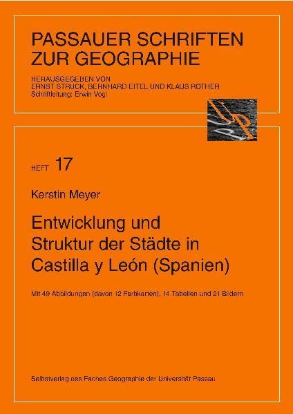 Entwicklung und Struktur der Städte in Castilla y León (Spanien) (Passauer Schriften zur Geographie) Geology & Geography