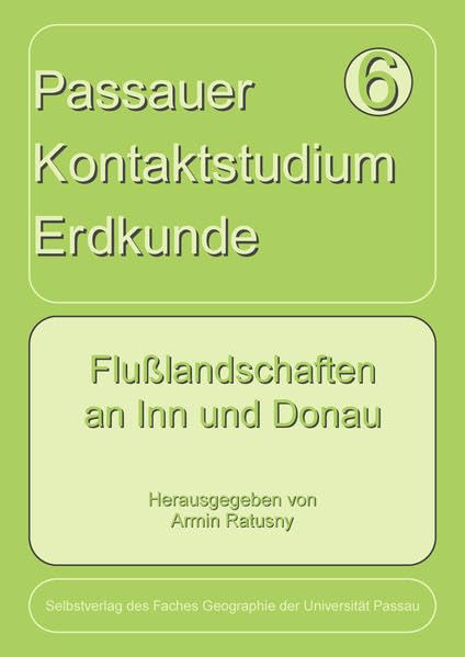 Flußlandschaften an Inn und Donau (Passauer Kontaktstudium Geographie) Books
