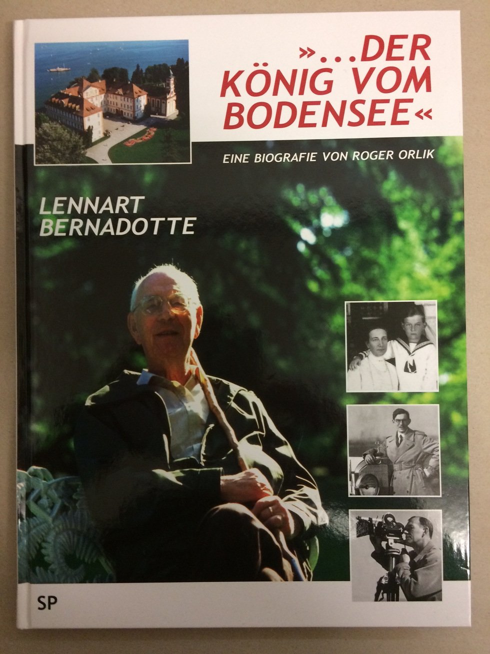 Lennart Bernadotte - "Der König vom Bodensee": Ein biographisches Porträt Politics & Society