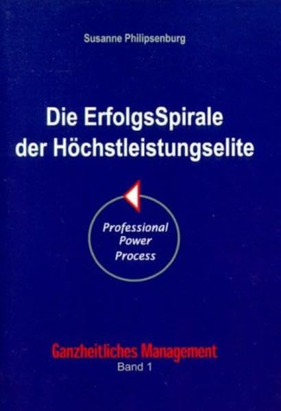 Die ErfolgsSpirale der Höchstleistungselite (Ganzheitliches Management) Law