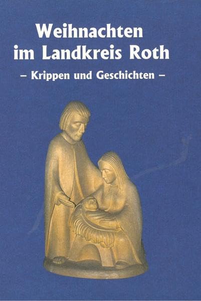 Weihnachten im Landkreis Roth: Krippen und Geschichten Books
