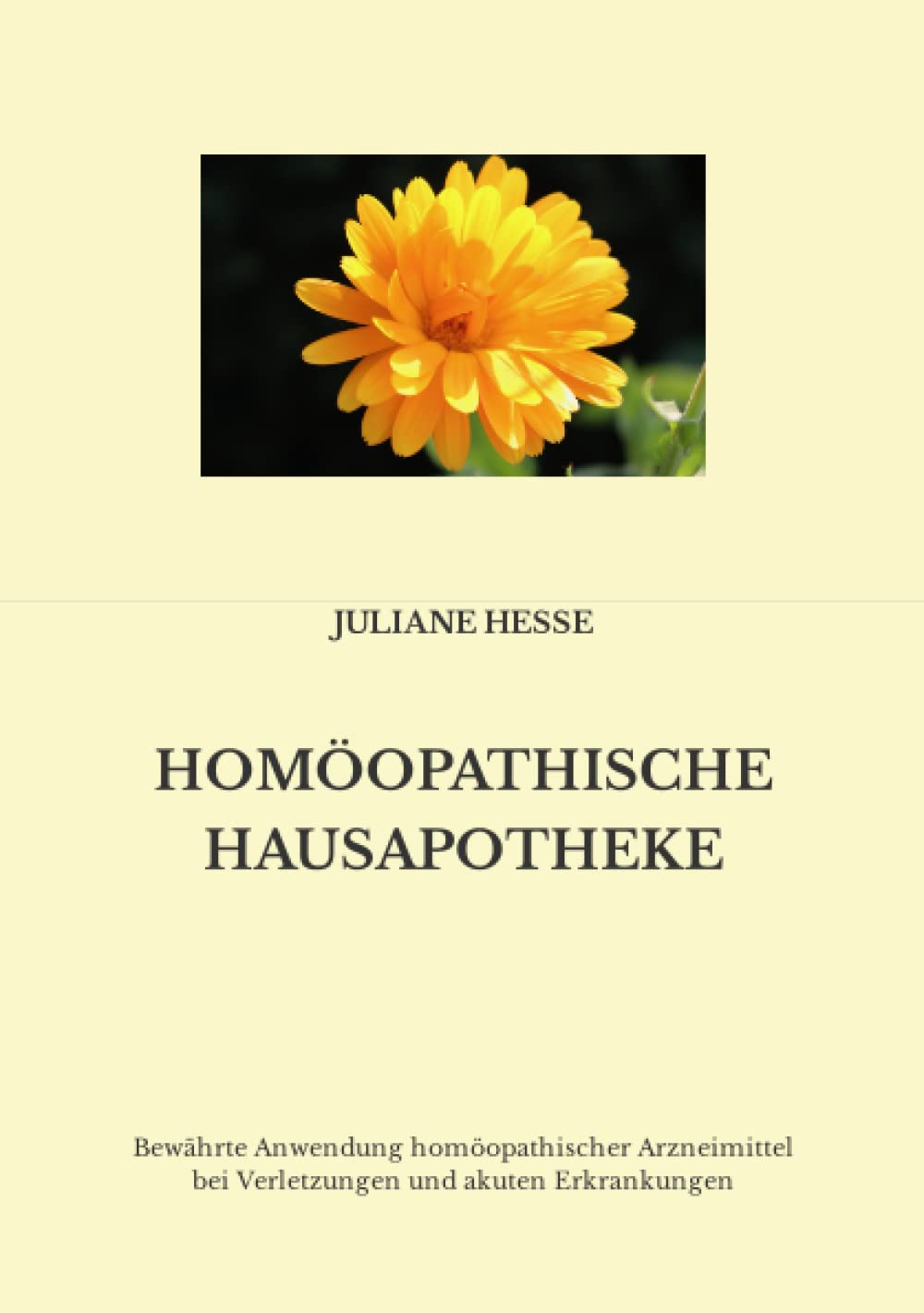 HOMÖOPATHISCHE HAUSAPOTHEKE: Bewährte Anwendung homöopathischer Arzneimittel bei Verletzungen und akuten Erkrankungen Medicine