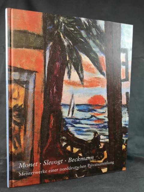 Monet, Slevogt, Beckmann. Meisterwerke einer norddeutschen Privatsammlung Books