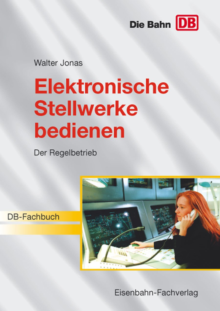 Elektronische Stellwerke bedienen: Der Regelbetrieb Business & Technology