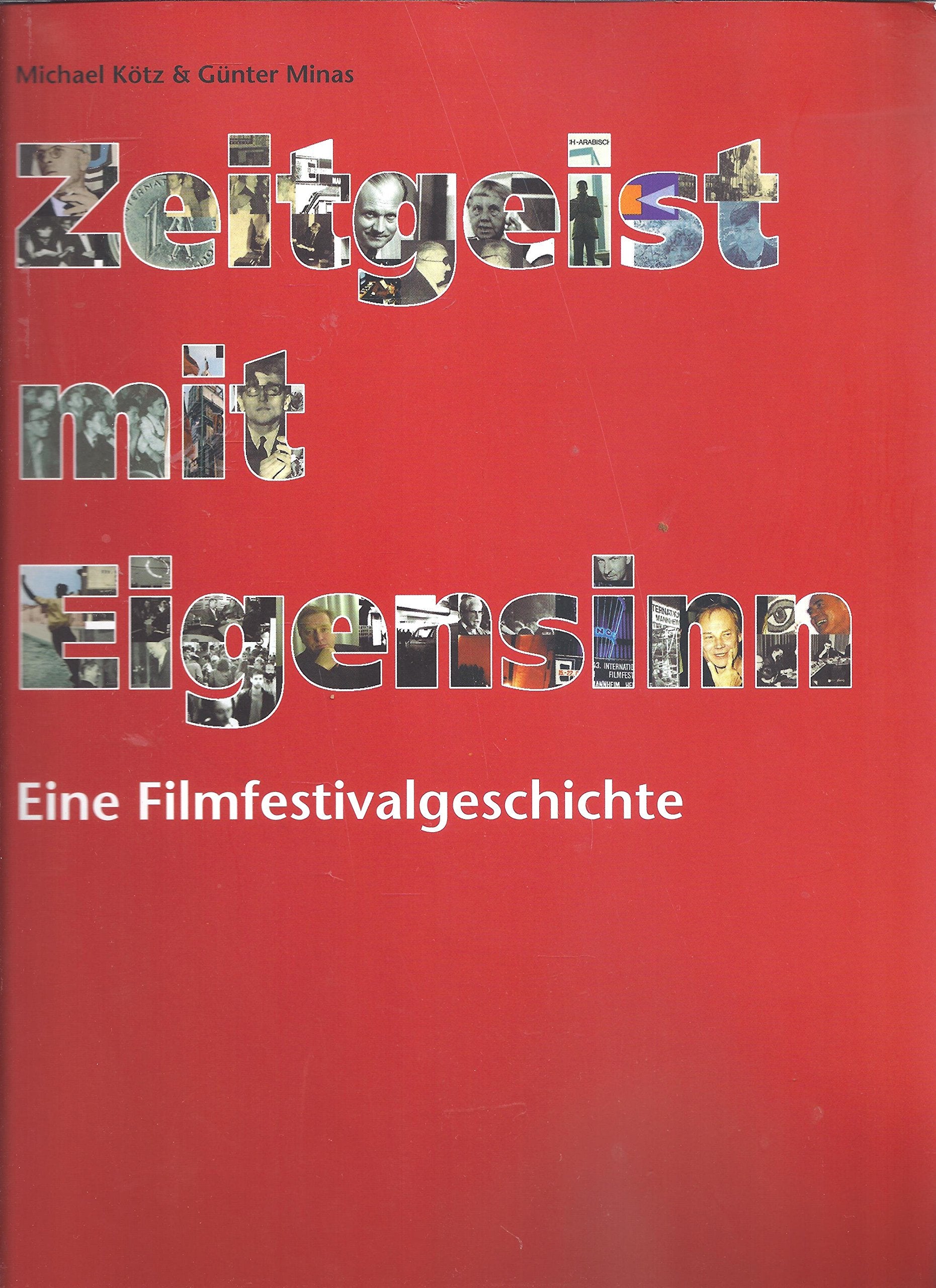 Zeitgeist mit Eigensinn: Eine Filmfestivalgeschichte - Internationales Filmfestival Mannheim-Heidelberg Books