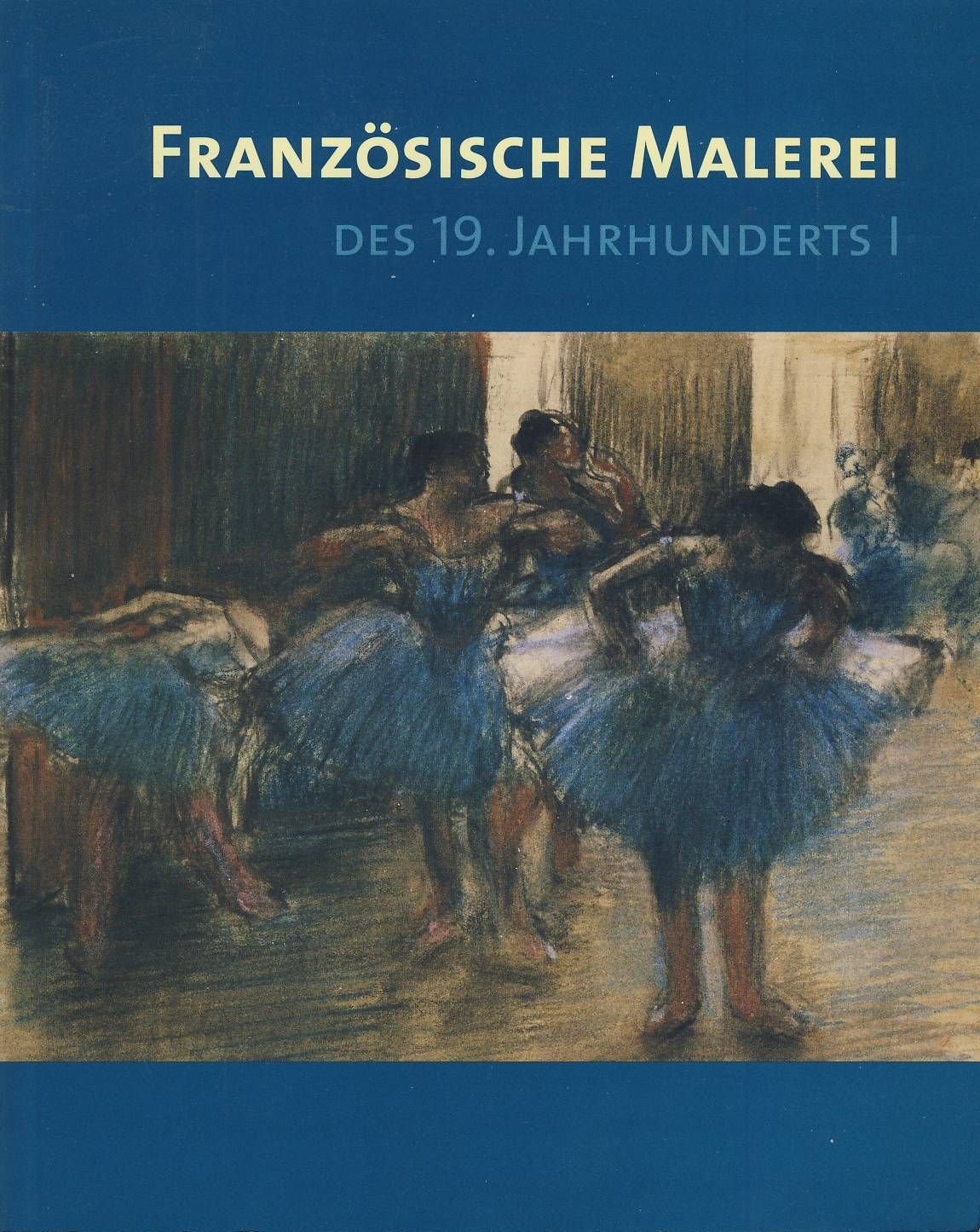 Französische Malerei des 19. Jahrhunderts. Band 1: Mit Ausnahme der Bilder der Fondation Corboud. Books
