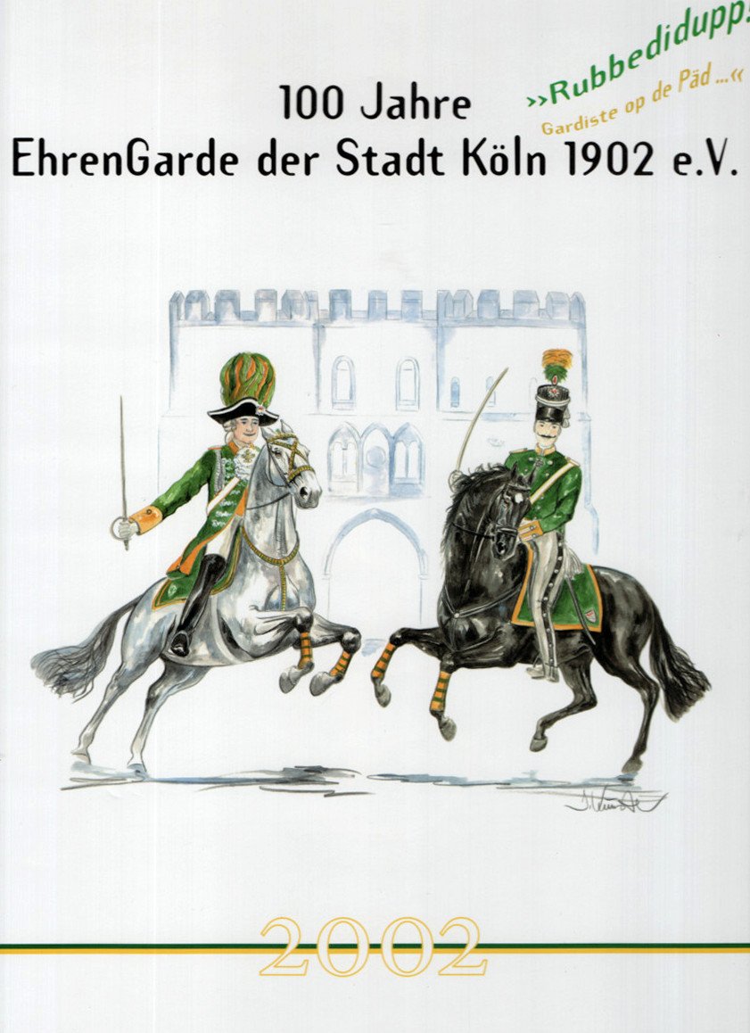 100 Jahre EhrenGarde der Stadt Köln 1902 e.V. Books