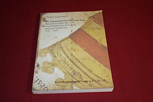 Die Schwieren-Chroniken aus Zons (Veröffentlichungen des Kreisheimatbundes Neuss) Politics & History
