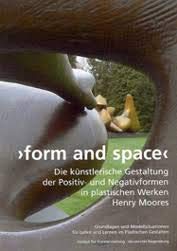 "form and space" - Die künstlerische Gestaltung der Positiv- und Negativformen in plastischen Werken Henry Moores Film, Art & Culture