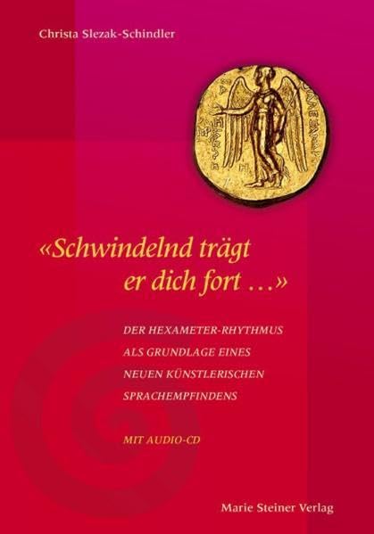"Schwindelnd trägt er dich fort...": Der Hexameter-Rhythmus als Grundlage eines neuen künstlerischen Sprachempfindens. Mit Audio-CD book