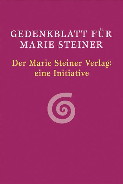 Gedenkblatt für Marie Steiner: Der Marie Steiner Verlag. Eine Initiative (Livre en allemand) book