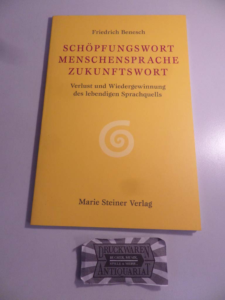 Schöpfungswort - Menschensprache - Zukunftswort: Verlust und Wiedergewinnung des lebendigen Sprachquells Books