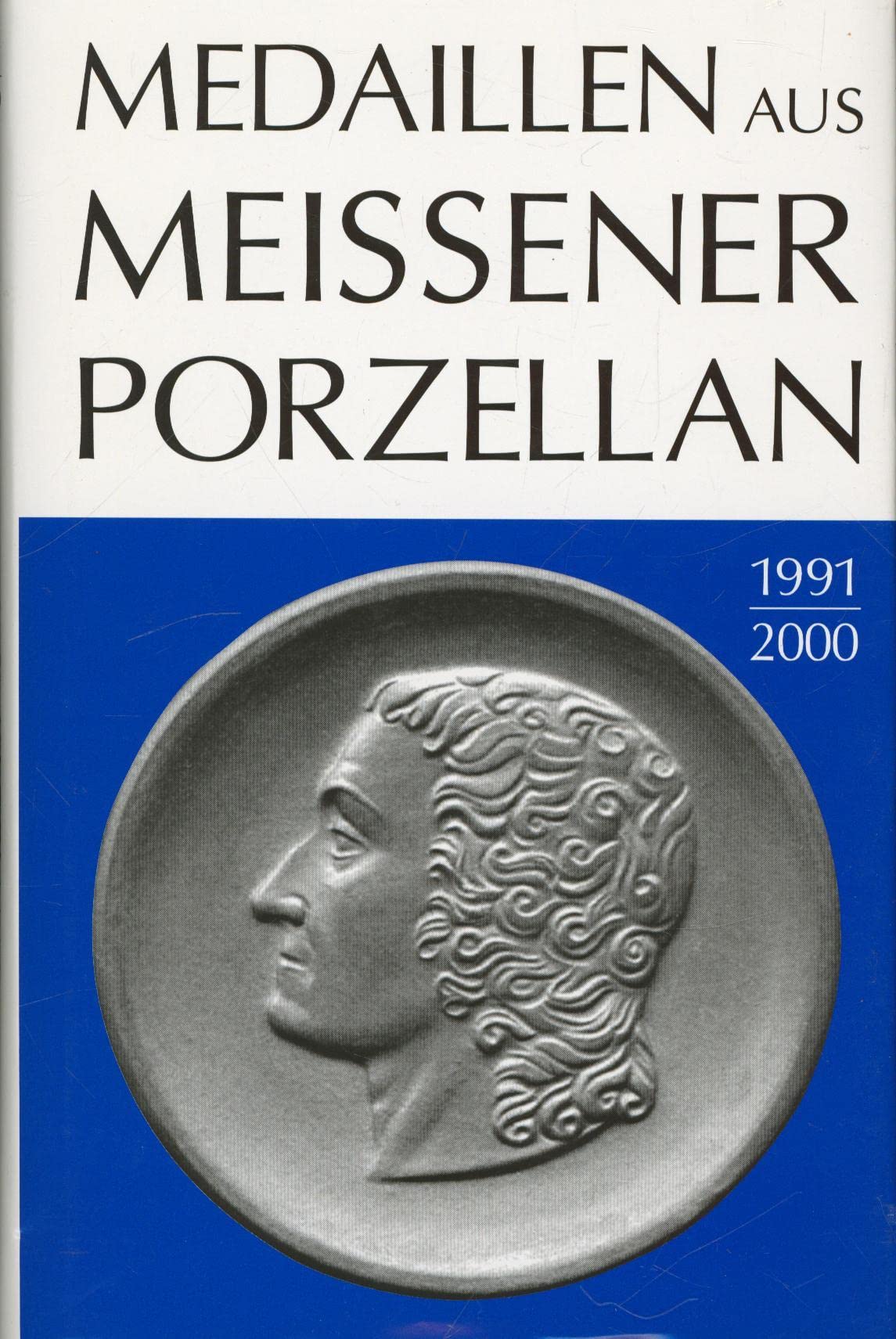 Medaillen aus Meissener Porzellan 1991-2000 Bd 10 Professional & Reference Books