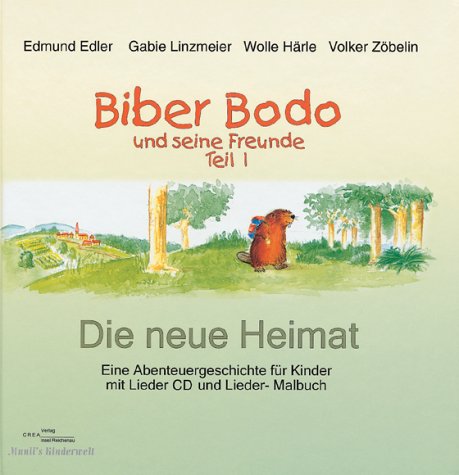 Biber Bodo und seine Freunde, Teil 1 Die neue Heimat Books